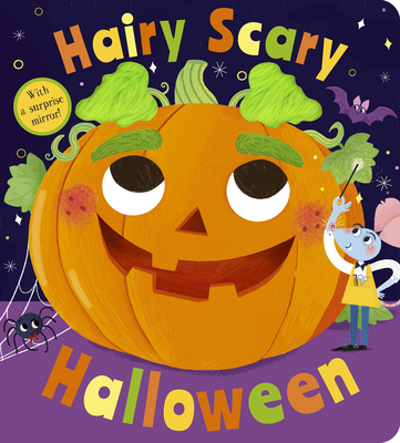 Hairy Scary Halloween: With a Surprise Mirror! - Becky Davies