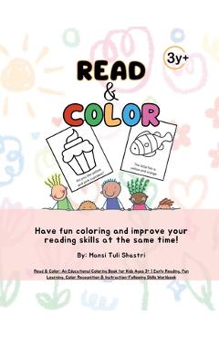 Read & Color: An Educational Coloring Book for Kids Ages 3+ Early Reading, Fun Learning, Color Recognition & Instruction-Following S -