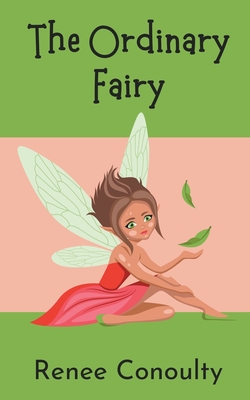 The Ordinary Fairy - Renee Conoulty