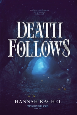 Death Follows - Hannah Rachel