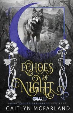 Coperta cărții 'Echoes of Night - Caitlyn Mcfarland'