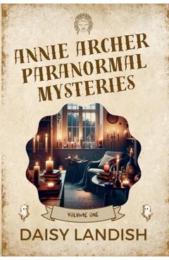 Coperta cărții 'Annie Archer Paranormal Mysteries - Daisy Landish'