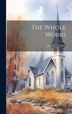 The Whole Works - Ebenezer Erskine