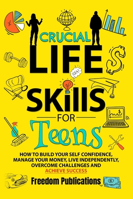 Crucial Life Skills For Teens - Freedom Publications
