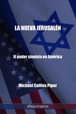 La nueva Jerusalén - El poder sionista en América - Michael Collins Piper