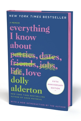 Everything I Know about Love Fifth Anniversary Special Edition: A Memoir - Dolly Alderton