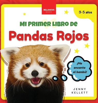 Mi Primer Libro de Pandas Rojos: Curiosidades y actividades sobre pandas rojos para niños 3-5 años - Jenny Kellett