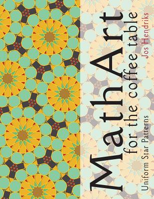 Math Art for the coffee table: Uniform Star Patterns - Luuk De Weert
