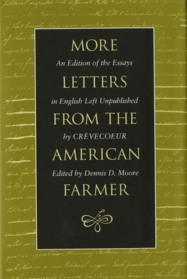 More Letters from the American Farmer: An Edition of the Essays in English Left Unpublished by Crèvecoeur - J. Hector St John De Crèvecoeur