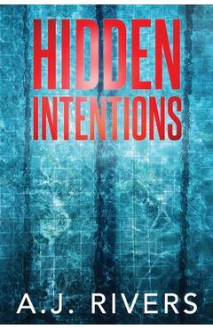 Coperta cărții 'Hidden Intentions - A. J. Rivers'
