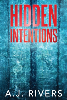 Coperta cărții 'Hidden Intentions - A. J. Rivers'