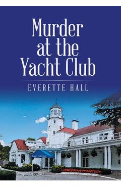 Coperta cărții 'Murder at the Yacht Club - Everette Hall'