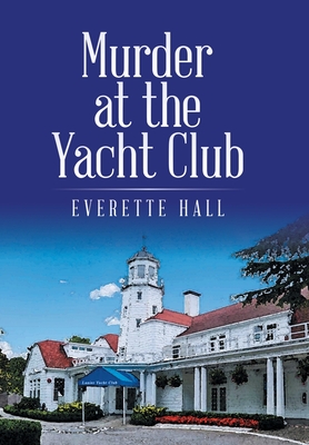 Coperta cărții 'Murder at the Yacht Club - Everette Hall'
