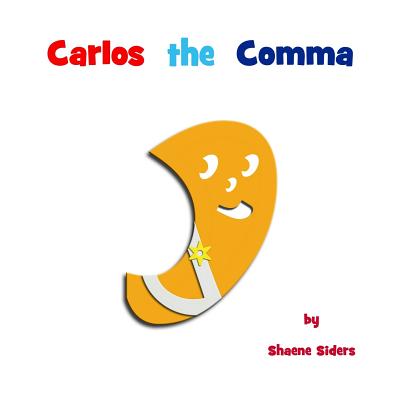 Carlos the Comma - Shaene Siders