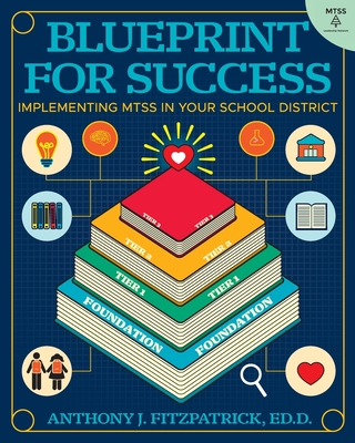 Blueprint for Success: Implementing MTSS in Your School District - Anthony J. Fitzpatrick