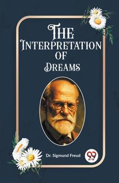 Coperta cărții 'The Interpretation of Dreams - Sigmund Freud'