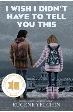 Coperta cărții 'I Wish I Didn't Have to Tell You This: A Graphic Memoir - Eugene Yelchin'