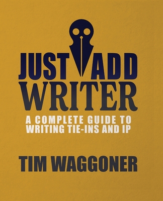 Just Add Writer - Tim Waggoner