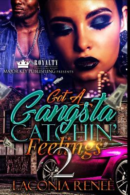 Got A Gangsta Catchin' Feelings 2 - Laconia Renee