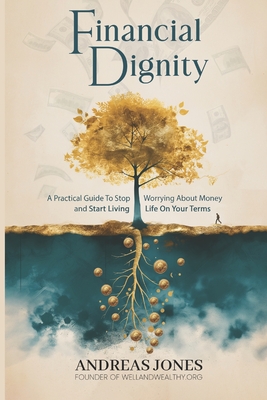 Financial Dignity - Andreas Jones