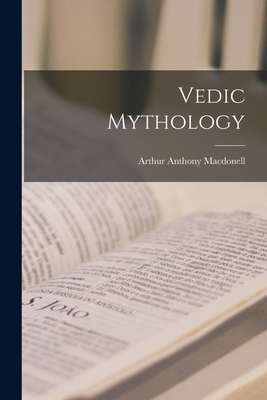 Vedic Mythology - Arthur Anthony Macdonell