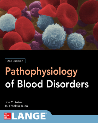 Pathophysiology of Blood Disorders, Second Edition - Howard Franklin Bunn