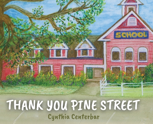 Thank You Pine Street - Cynthia Centerbar
