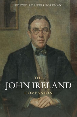 The John Ireland Companion - Lewis Foreman