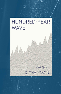 Hundred-Year Wave - Rachel Richardson