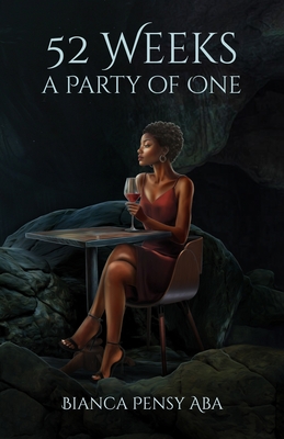 52 Weeks a Party of One - Bianca Pensy Aba