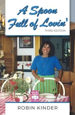 Coperta cărții 'A Spoon Full of Lovin', Third Edition - Robin Kinder'