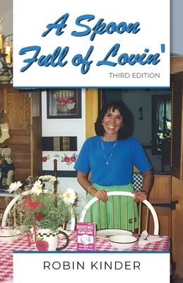 Coperta cărții 'A Spoon Full of Lovin', Third Edition - Robin Kinder'