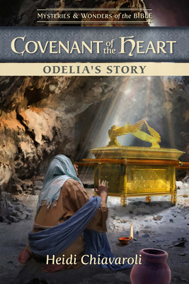 Covenant of the Heart: Odelia's Story - Heidi Chiavaroli