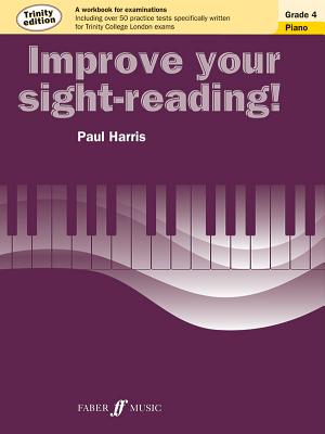 Improve Your Sight-Reading! Trinity Piano, Grade 4: A Workbook for Examinations - Paul Harris