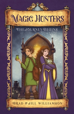 Magic Hunters: The Journey Begins - Jill Williamson