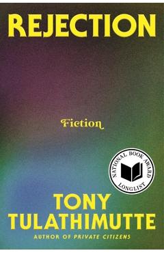 Poza produsului Rejection: Fiction - Tony Tulathimutte