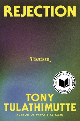 Rejection: Fiction - Tony Tulathimutte