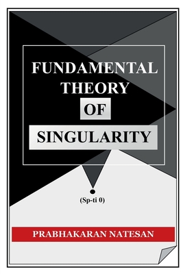Fundamental Theory of Singularity: New study of space-time - 