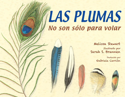Las Plumas: No Son Sólo Para Volar - Melissa Stewart