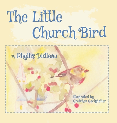 The Little Church Bird - Phyllis Didleau