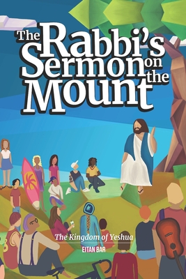 The Kingdom of Yeshua: Christ's Timeless Wisdom to Revive Your Spiritual Life - Eitan Bar