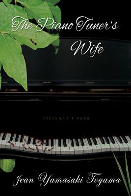 Piano Tuner's Wife - Jean Yamasaki Toyama