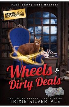 Poza produsului Wheels and Dirty Deals: Paranormal Cozy Mystery - Trixie Silvertale
