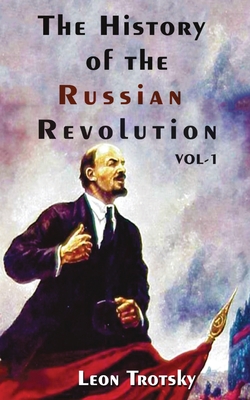 The History of The Russian Revolution Volume-I - Leon Trotsky