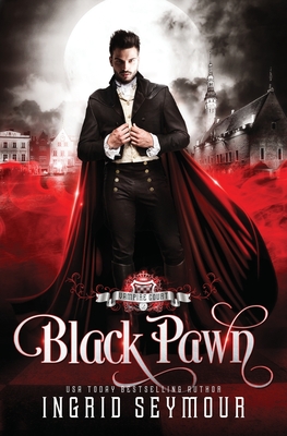 Vampire Court: Black Pawn - Ingrid Seymour