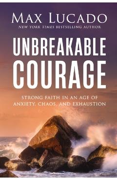 Coperta cărții 'Take Courage: Strong Faith in an Age of Anxiety, Chaos, and Exhaustion - Max Lucado'