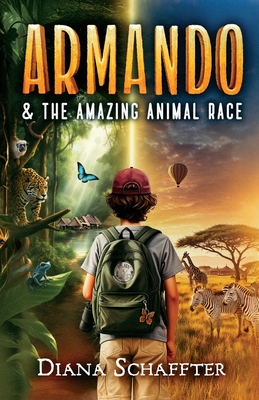 Armando and the Amazing Animal Race - Diana Schaffter