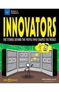 Coperta cărții 'Innovators: The Stories Behind the People Who Shaped the World with 25 Projects - Marcia Amidon Lusted'