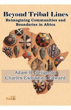 Poza produsului Beyond Tribal Lines: Reimagining Communities and Boundaries in Africa - Adam B. Seligman