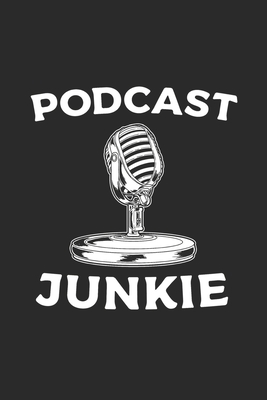 Podcast Junkie: Podcast Notebook for Podcasters - Hobby Life Notebooks